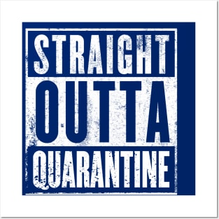 STRAIGHT OUTTA QUARANTINE Posters and Art